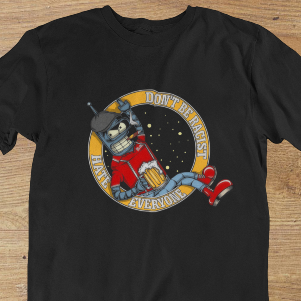 T-shirt Bender "Hate Everyone" – Futurama Funny Robot Art / Don't Be Racist Graphic
