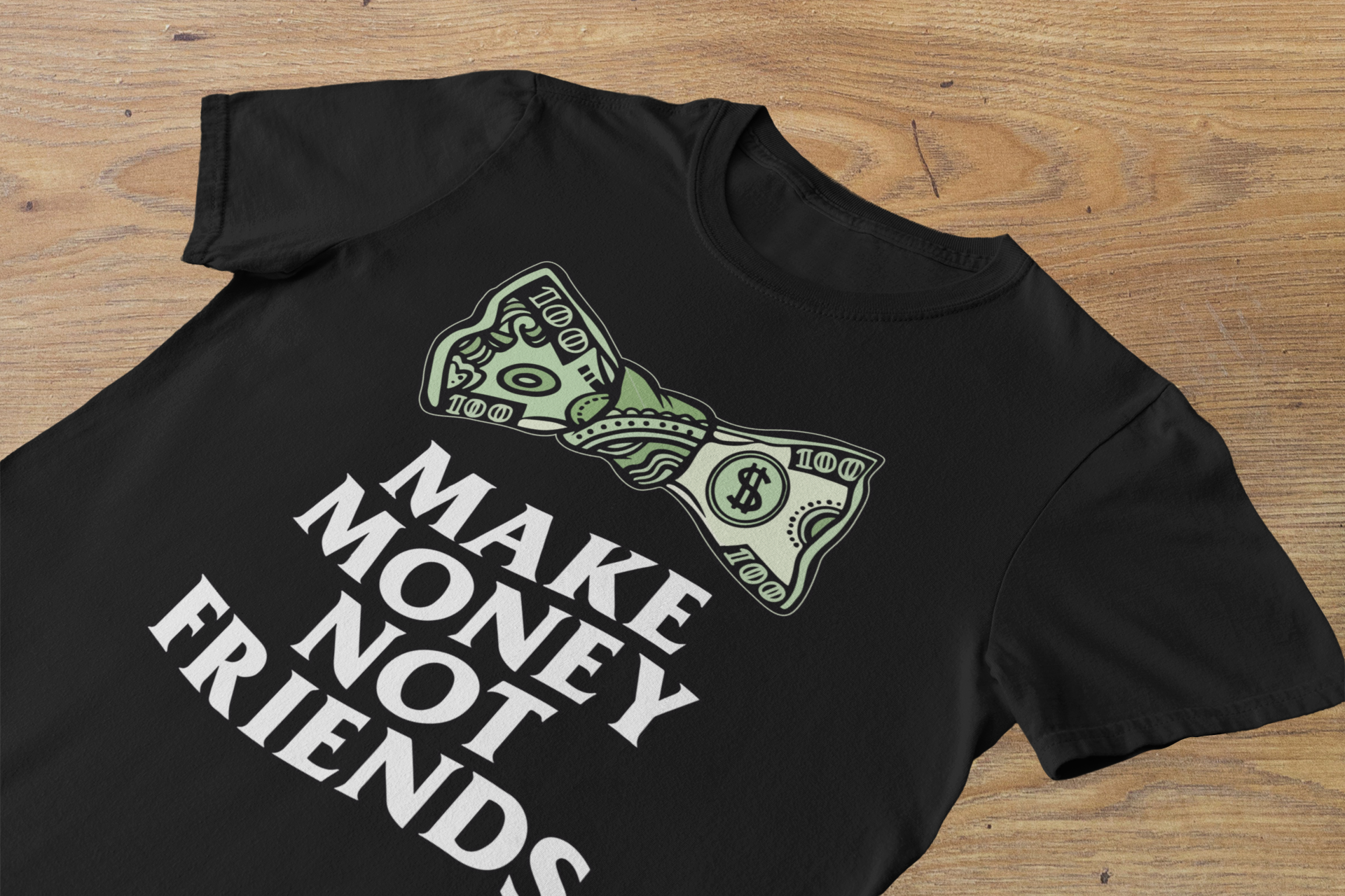 T-shirt "Make Money Not Friends" – Urban Hustle Concept Art / Dollar Style